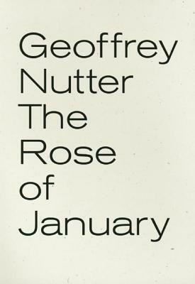 The Rose of January by Geoffrey Nutter