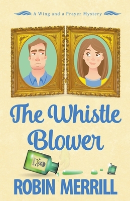 The Whistle Blower by Robin Merrill