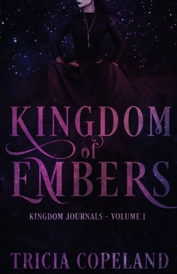 Kingdom of Embers by Tricia Copeland