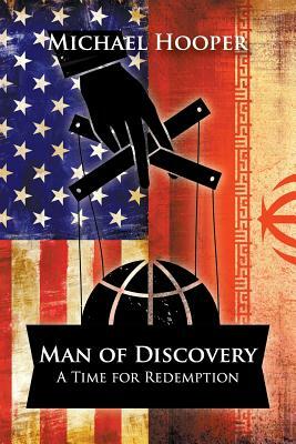 Man of Discovery: A Time for Redemption by Michael Hooper