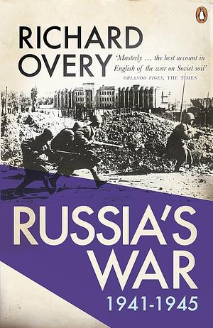 Russia's War 1941-1945 by Richard Overy