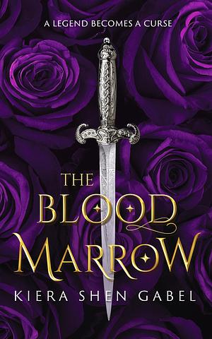 The Blood Marrow by Kiera Shen Gabel