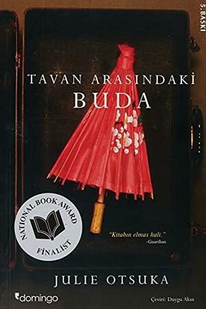 Tavan Arasindaki Buda by Julie Otsuka, Julie Otsuka