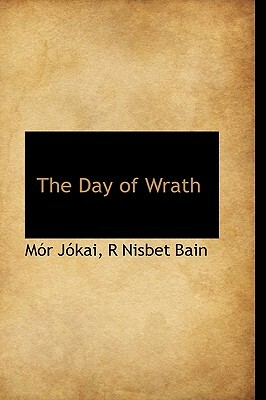 The Day of Wrath by Mór Jókai, Mór Jókai