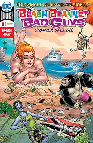 DC Beach Blanket Bad Guys Summer Special #1 by Paul Dini, Tomeu Morey, Minkyu Jung, Carlos D'Anda, Daniel Kibblesmith, David Williams, Corinna Bechko, Laura Braga, Jeff Loveness, Steve Buccellato, John Paul Leon, Luis Guerrero, Francesco Mattina, Lee Bermejo, Michael Moreci, Paul Mounts, Jackson Lanzing, Matthew Wilson, Amancay Nahuelpan, Giuseppe Camuncoli, Amanda Conner, Cam Smith, June Chung, Tim Seeley, Gabriel Hardman, Arif Prianto, Max Raynor, Vita Ayala, John Kalisz, Shea Fontana, Collin Kelly