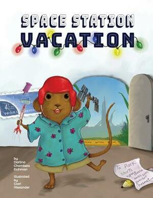 Space Station Vacation by Darlina Chambers Eichman