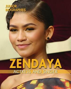 Zendaya: Actress and Singer by Therese M. Shea