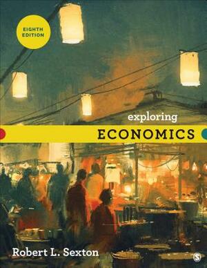 Exploring Economics by Robert L. Sexton