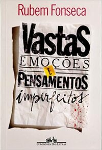 Vastas Emoções e Pensamentos Imperfeitos by Rubem Fonseca