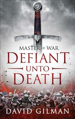 Defiant Unto Death by David Gilman