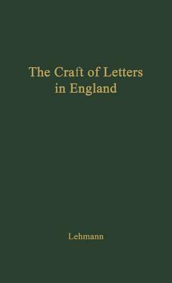 The Craft of Letters in England: A Symposium by John Lehmann