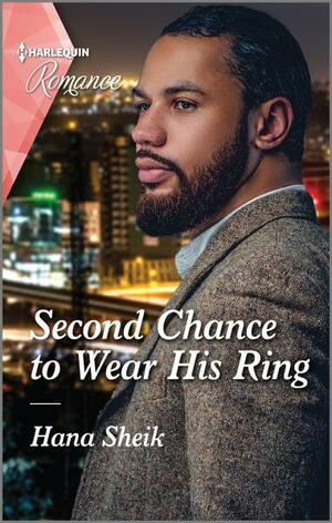 Second Chance to Wear His Ring by Hana Sheik