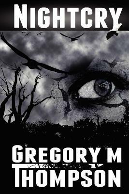 Nightcry by Gregory M. Thompson
