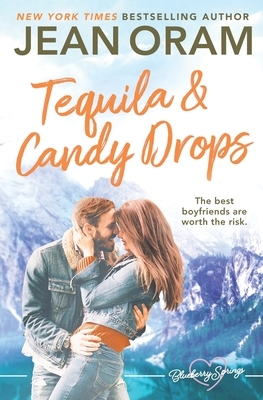 Tequila and Candy Drops: A Blueberry Springs Sweet Romance by Jean Oram
