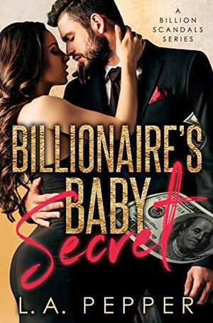 Billion Dollar Secret by L.A. Pepper