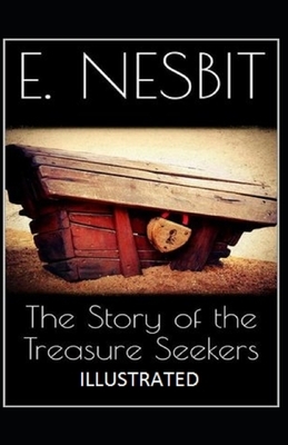 The Story of the Treasure Seekers Illustrated by E. Nesbit