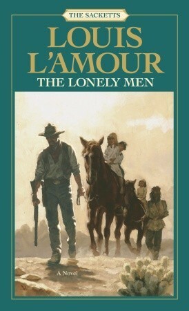 The Lonely Men by Louis L'Amour