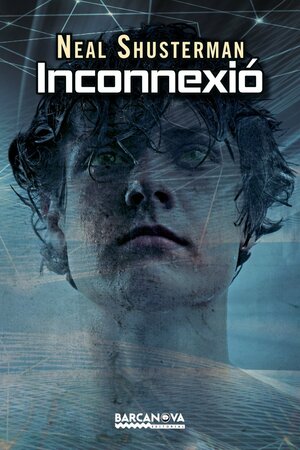 Inconnexió by Neal Shusterman