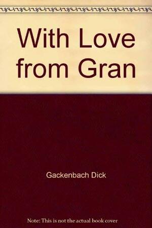 With Love from Gran by Dick Gackenbach