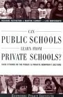 Can Public Schools Learn From Private Schools: Case Studies in the Public and Private Nonprofit Sectors by Richard Rothstein, Martin Carnoy