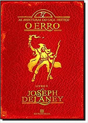 O Erro by Joseph Delaney, Ana Resende