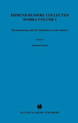 Ideas Pertaining to a Pure Phenomenology and to a Phenomenological Philosophy: Third Book: Phenomenology and the Foundation of the Sciences by Edmund Husserl