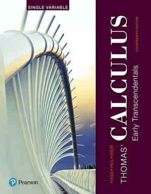 Thomas' Calculus: Early Transcendentals, Single Variable by Joel Hass, Maurice Weir, Christopher Heil