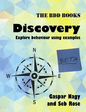 The BDD Books: Discovery by Seb Rose, Gáspár Nagy