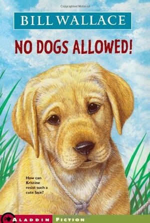 No Dogs Allowed! by Bill Wallace