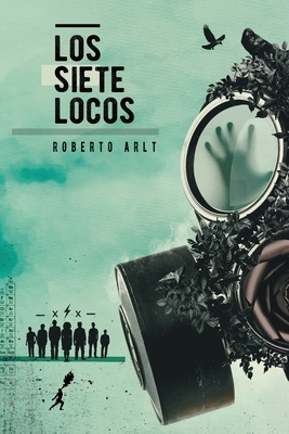 Los siete locos by Roberto Arlt