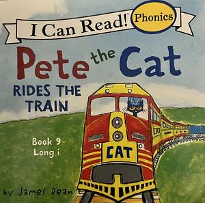 Pete the Cat Rides the Train by James Dean