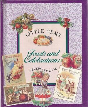 Feasts and Celebrations: A Keepsake Book by Little Gems Publishing Staff, Ebury Press Staff, Little Gems, Ebury Press