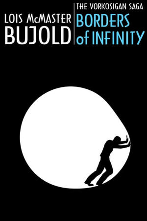 Borders of Infinity by Lois McMaster Bujold