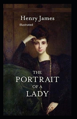 The Portrait of a Lady Illustratted by Henry James