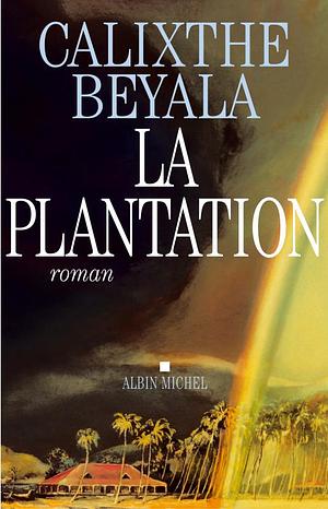 Plantation (La) by Calixthe Beyala