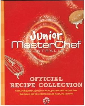 Junior Masterchef Australia: Official Recipe Collection by Sarah Lewis