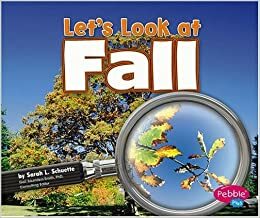 Let's Look at Fall by Sarah L. Schuette, Gail Saunders-Smith