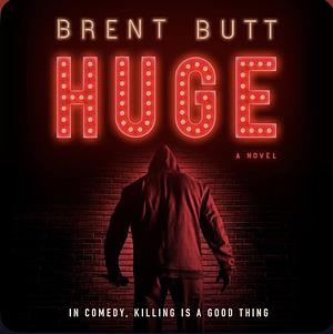 Huge by Brent Butt