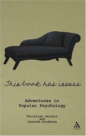 This Book Has Issues: Adventures In Popular Psychology by Joannah Ginsburg, Christian Jarrett