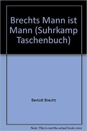 Brechts Mann ist Mann by Carl Wege, Bertolt Brecht