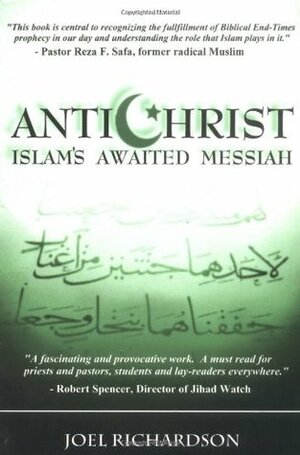 Antichrist: Islam's Awaited Messiah by Joel Richardson