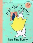 Let's Find Bunny by Dorothy Kunhardt