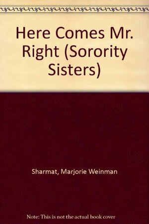 Here Comes Mr. Right by Marjorie Weinman Sharmat