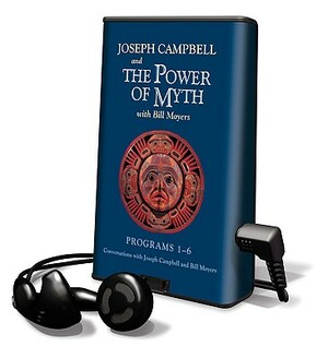 The Power of Myth: Programs 1-6 by Joseph Campbell