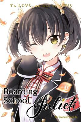 Boarding School Juliet, Volume 6 by Yousuke Kaneda