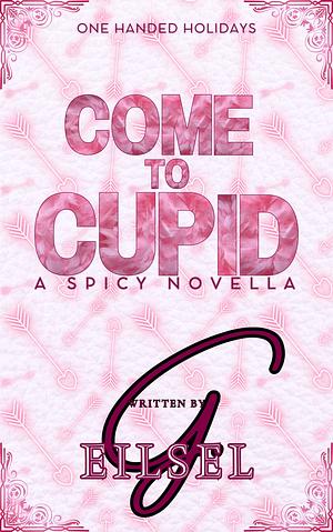 Come to Cupid by G. Eilsel