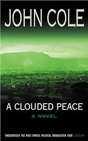 A Clouded Peace by John Cole