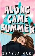 Along Came Summer by Shayla Hart