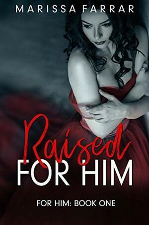 Raised for Him by Marissa Farrar