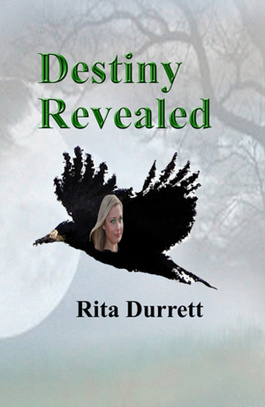 Destiny Revealed (Book I) by Rita Durrett